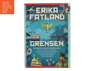 Grensen : en reise rundt Russland gjennom Nord-Korea, Kina, Mongolia, Kasakhstan, Aserbajdsjan, Georgia, Ukraina, Hviterussland, Litauen, Polen, Latvi