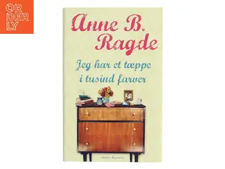 Jeg har et tæppe i tusind farver af Anne B. Ragde (Bog)
