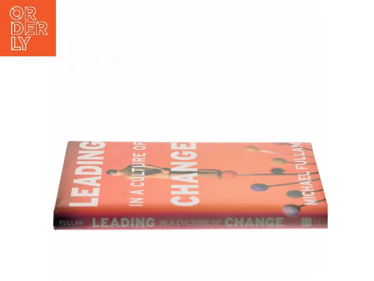Billede 2 - Leading in a culture of change : being effective in complex times af Michael Fullan (Bog)