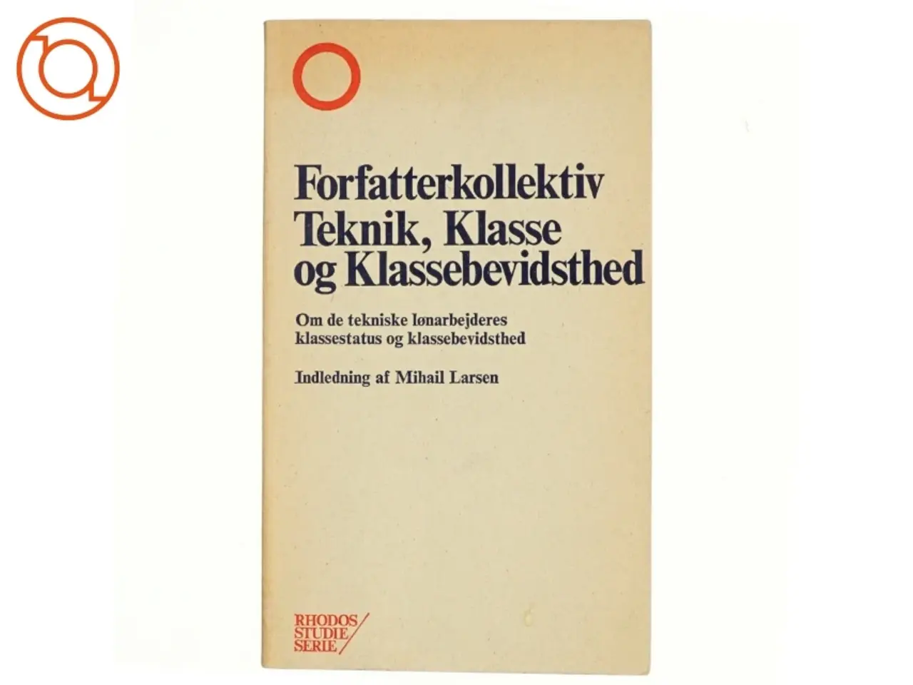 Billede 1 - Teknik, klasse og klassebevidsthed af Forfatterkollektiv (bog)