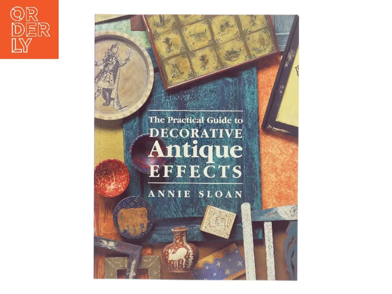 Billede 1 - The Practical Guide to Decorative Antique Effects af Annie Sloan (Bog)