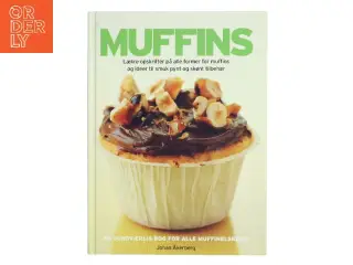 MUFFINS : Lækre opskrifter på alle former for muffins og ideer til smukt pynt og skønt tilbehør af Johan Åkerberg (Bog)