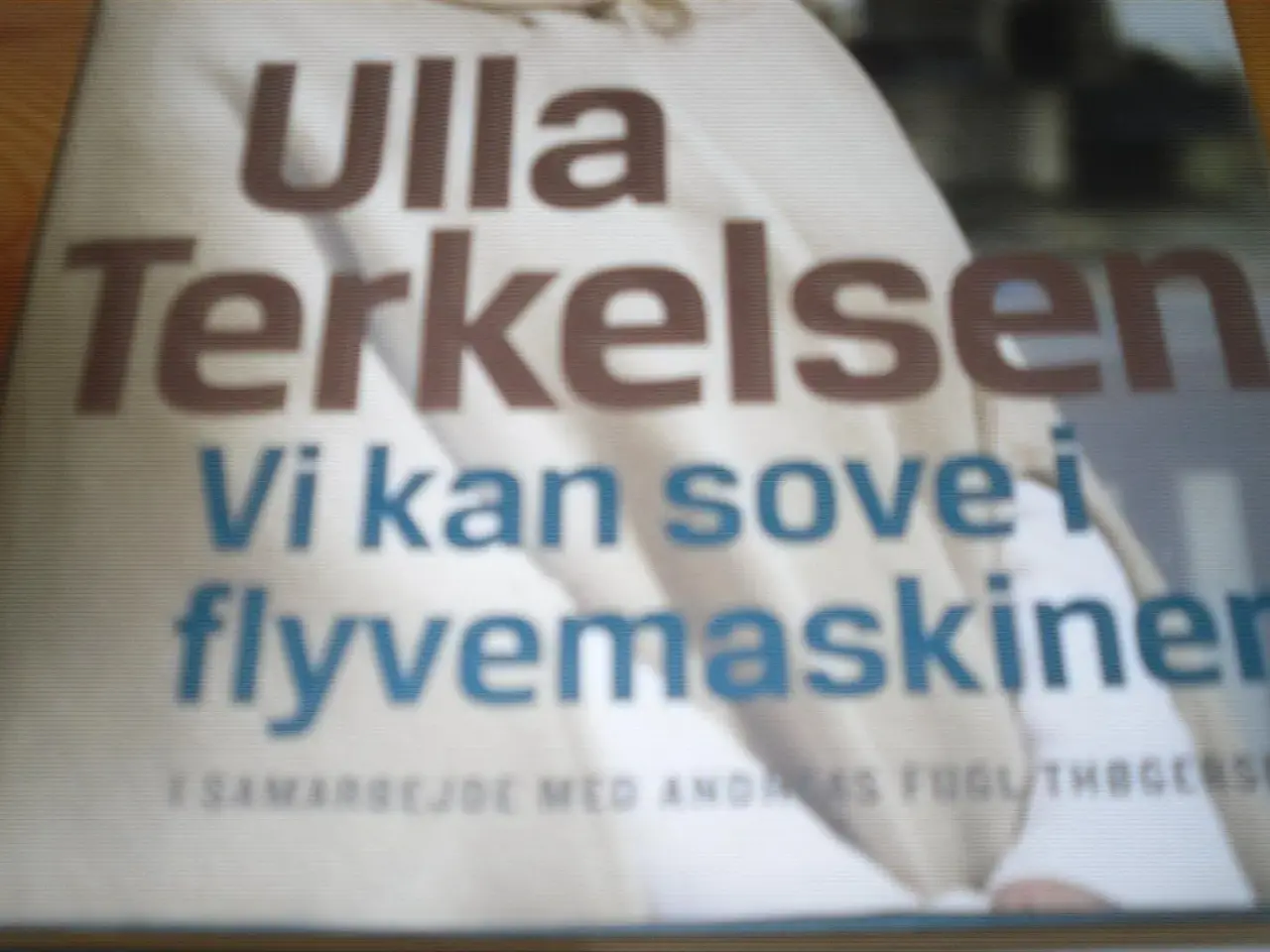 Billede 2 - ULLA TERKELSEN. Vi kan sove i flyve....