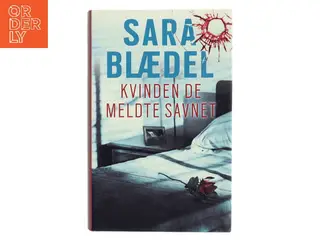 Kvinden de meldte savnet : krimi af Sara Blædel (Bog)