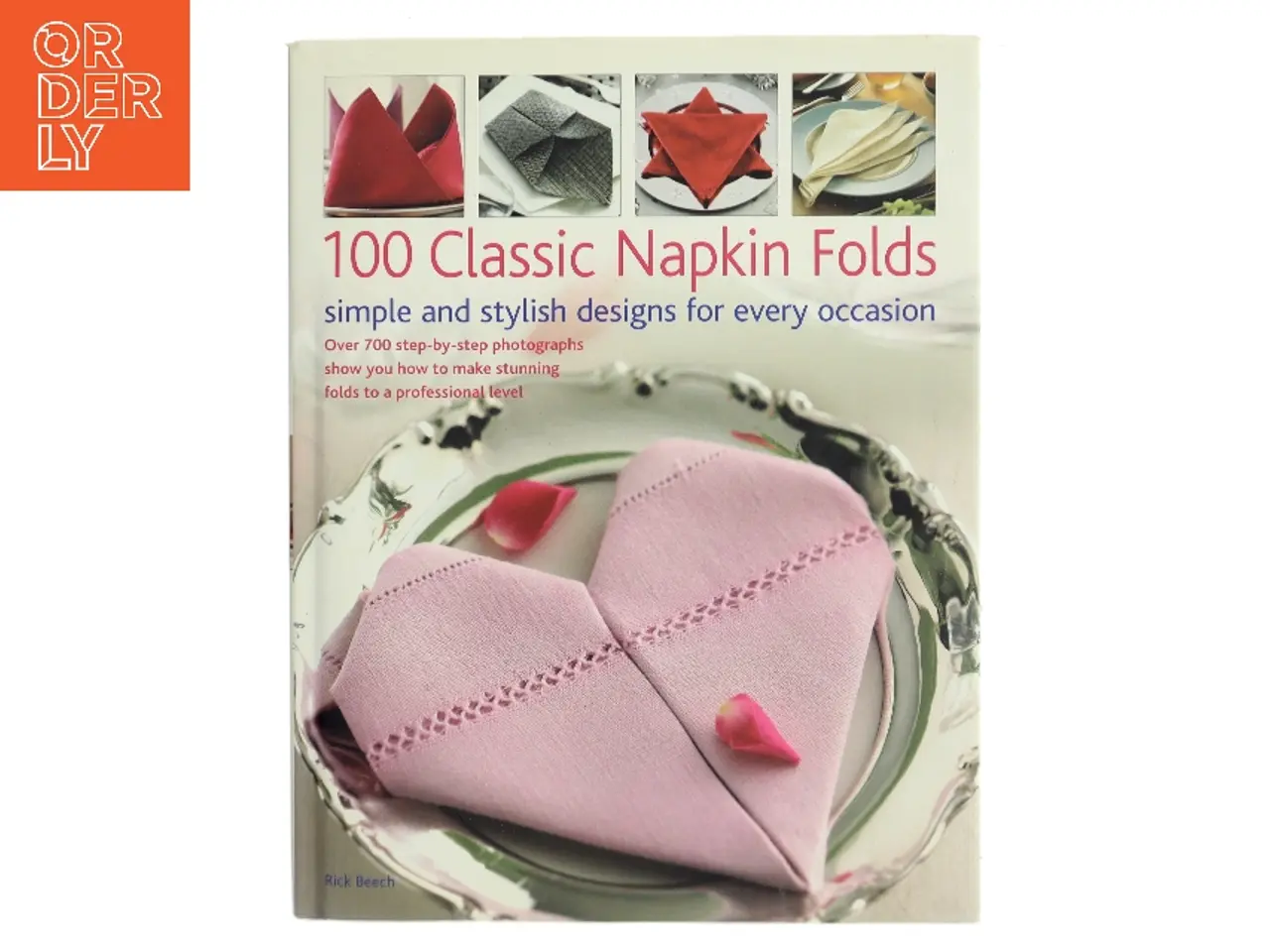 Billede 1 - 100 Classic Napkin Folds af Rick Beech (Bog)
