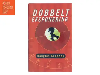 Dobbelt eksponering af Douglas Kennedy (Bog)