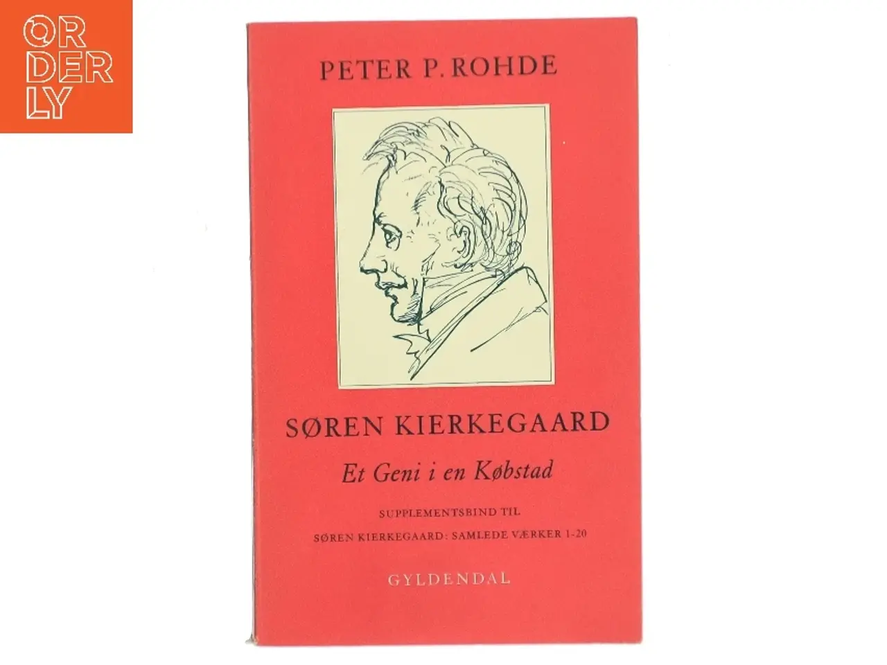 Billede 1 - Søren Kierkegaard: Et Geni i en Købstad af Peter P. Rohde (Bog)