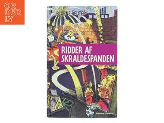 Ridder af skraldespanden af Bjarne Reuter (Bog)