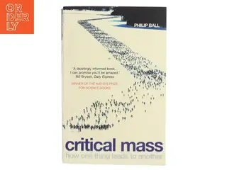 Critical mass : How one thing leads to another; Being an enquiry into the interplay of chance and necessity in the way that human culture, customs, in