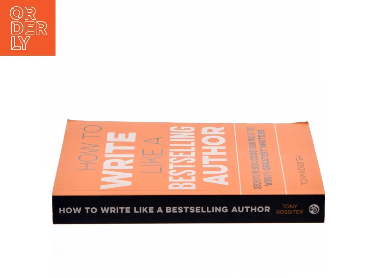 Billede 2 - How to Write Like a Bestselling Author af Tony Rossiter (Bog)