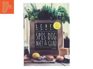 LCHF - spis dig mæt & glad af Jane Faerber (Bog)