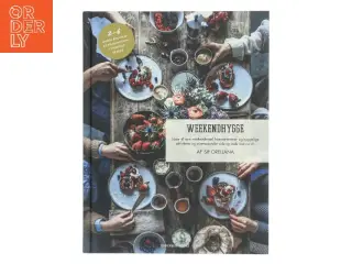 Weekendhygge : idéer til nem weekendmad, komsammener og hyggelige aktiviteter og stjernestunder ude og inde året rundt af Sif Orellana (Bog)