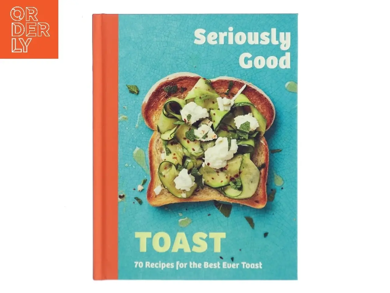 Billede 1 - Seriously Good Toast af Emily Kydd (Bog)