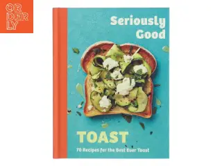 Seriously Good Toast af Emily Kydd (Bog)