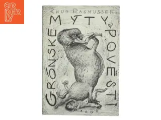Grónské mýty a pověsti af Knud Rasmussen (f. 1879) (Bog)
