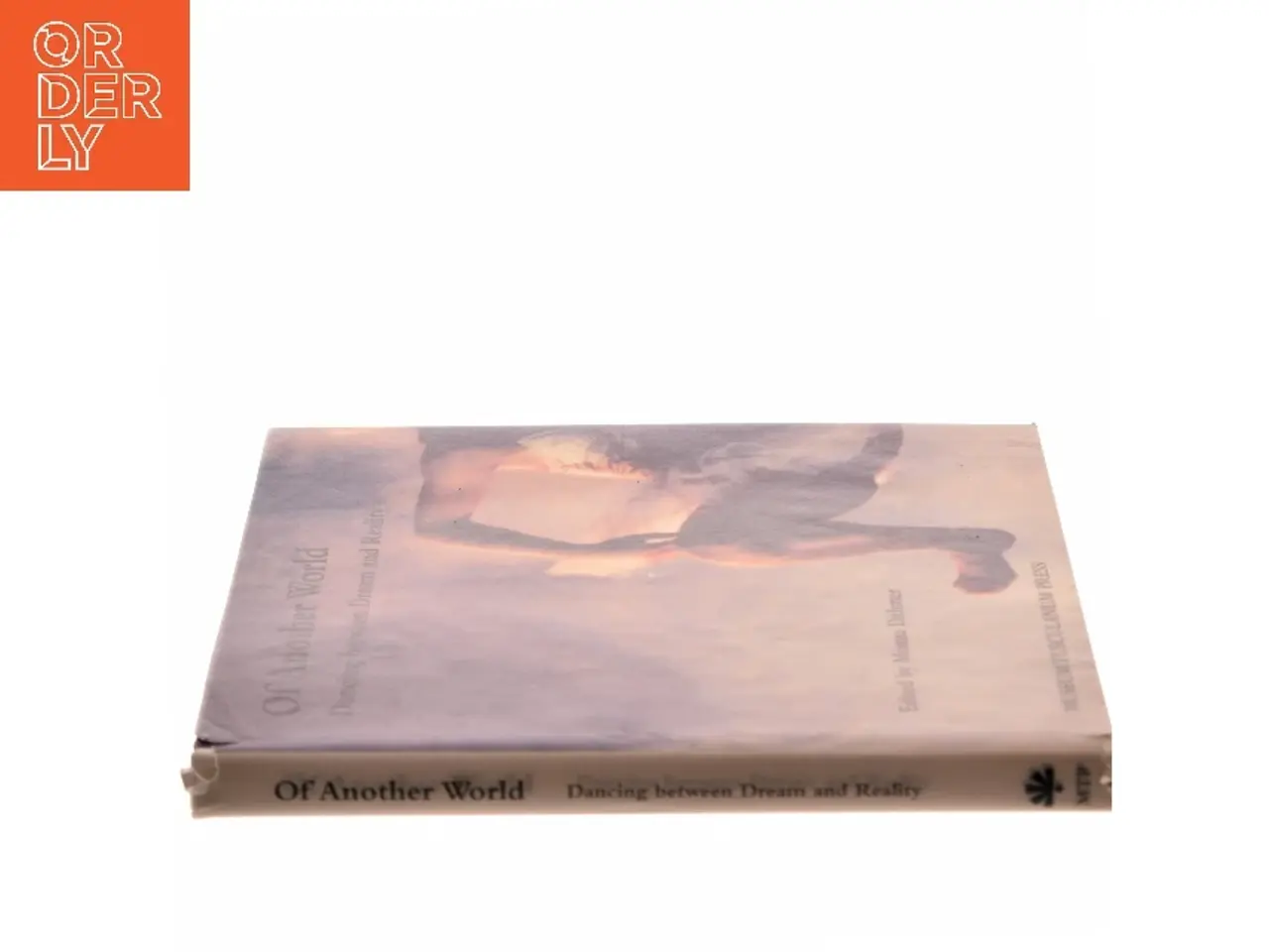 Billede 2 - Of another world : dancing between dream and reality : festschrift presented to professor emer. Erik Aschengreen af Monna Dithmer (red.) (Bog)