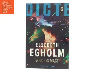 Vold og magt af Elsebeth Egholm (Bog)
