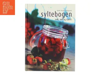 Syltebogen : sødt, surt og stærkt af Bente Nissen Lundsgaard (Bog)