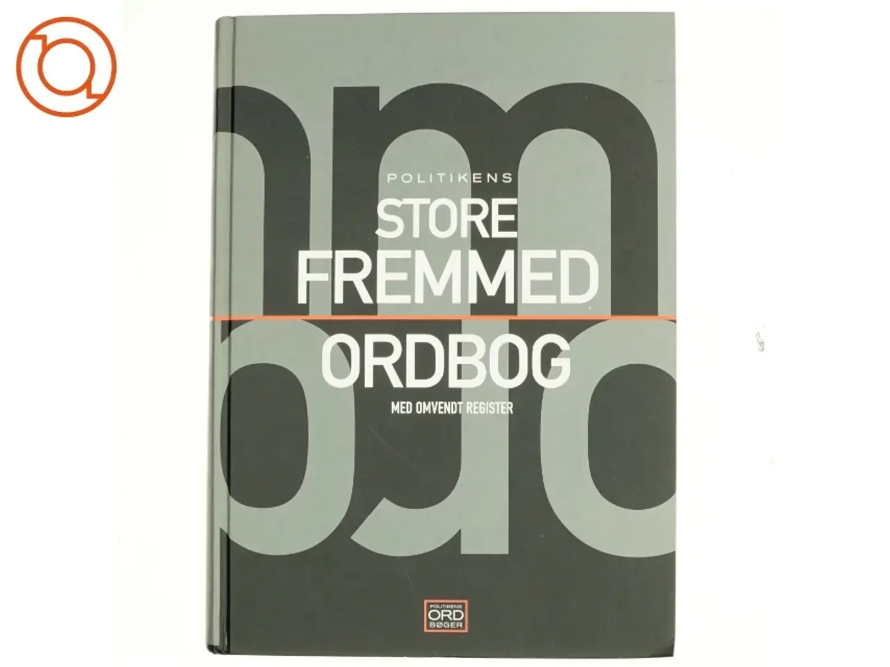 Billede 1 - Politikens store fremmedordbog af Pernille Neergaard-Dibbern (Bog)