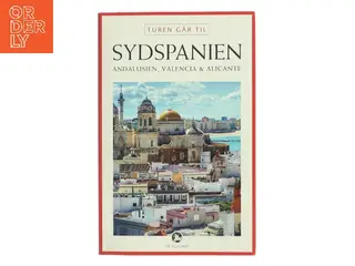 Turen går til Sydspanien : Andalusien, Valencia & Alicante af Jørgen Laurvig (Bog)