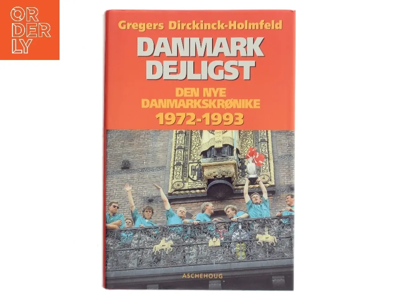 Billede 1 - Den nye Danmarkskrønike. 3, Danmark dejligst af Gregers Dirckinck-Holmfeld (Bog)