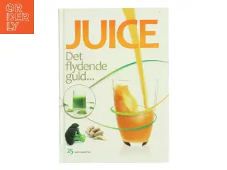 Juice : det flydende guld af Mads Bo Pedersen (Bog)