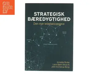Strategisk bæredygtighed : den nye ledelsesopgave af Annette Stube (Bog)