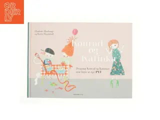 Konrad og Katinka - dengang Konrad og Katinkas mor lærte at sige pyt af Betina Hundebøll, Charlotte Thorhauge (Bog)