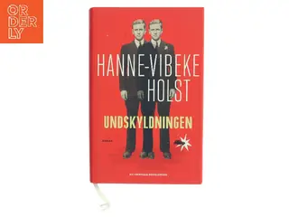 Undskyldningen : roman af Hanne-Vibeke Holst (Bog)