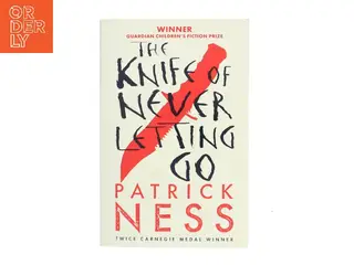 The Knife of Never Letting Go af Patrick Ness (Bog)