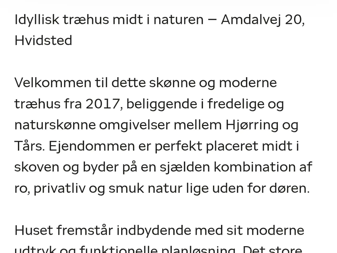 Billede 3 - IDYLLISK TRÆHUS i Hvidsted mellem Hjørring og Tårs
