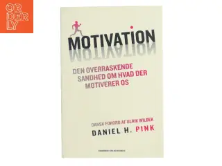 Motivation : den overraskende sandhed om hvad der motiverer os af Daniel H. Pink (Bog)