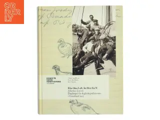 Klar blaa Luft, let Bris fra N : dagbøger fra fugleekspeditionen i Grønland 1925 af Johannes Larsen (f. 1867) (Bog)