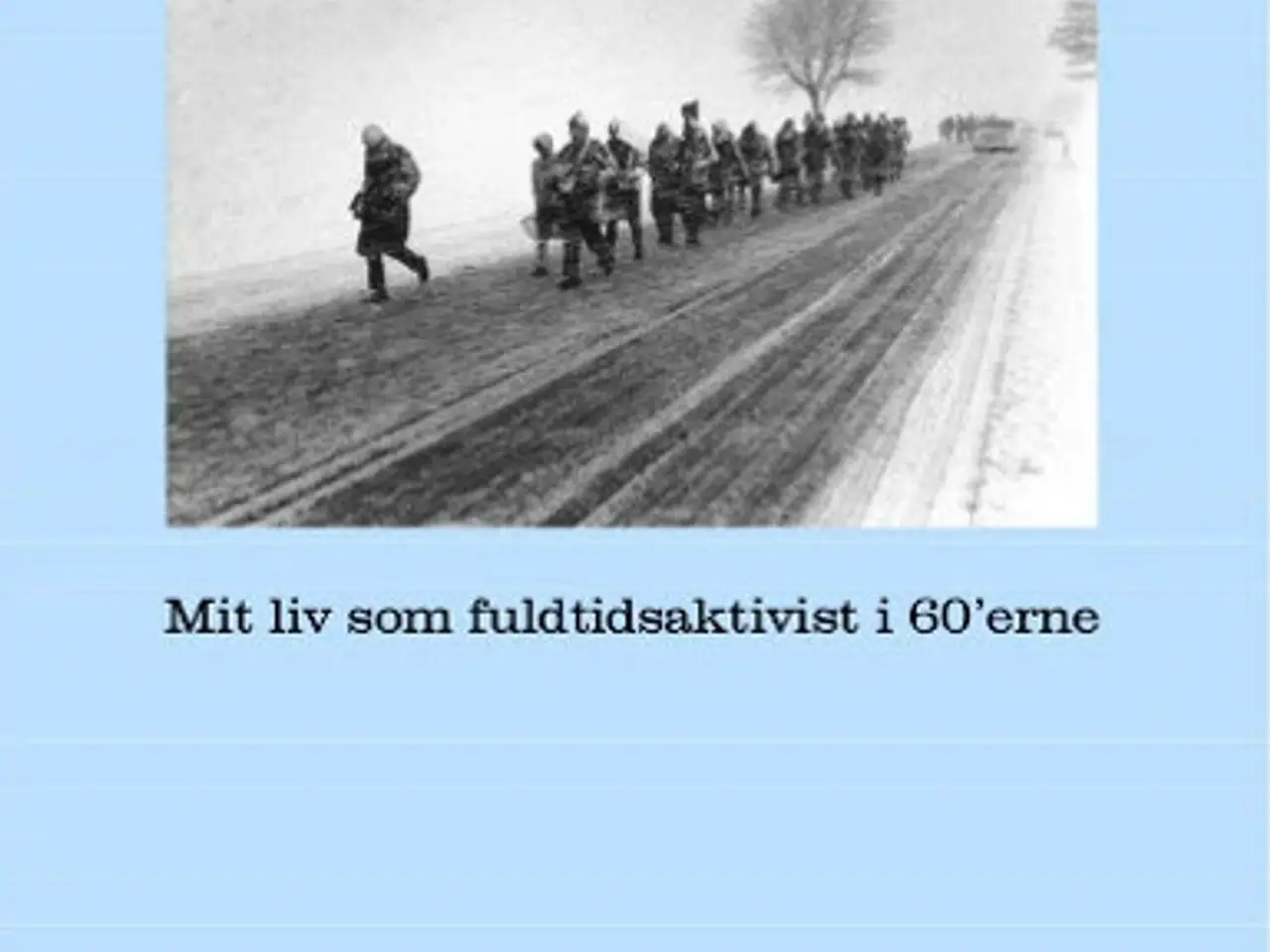 Billede 1 - I Venstrefløjens Øje. Fuldtidsaktivist i 1960'erne
