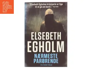 Elsebeth Egholm - Nærmeste Pårørende fra Politikens Forlag af Elsebeth Egholm (Bog)