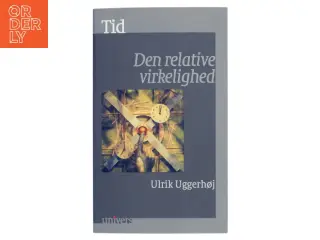 Tid : den relative virkelighed af Ulrik Uggerhøj (Bog)