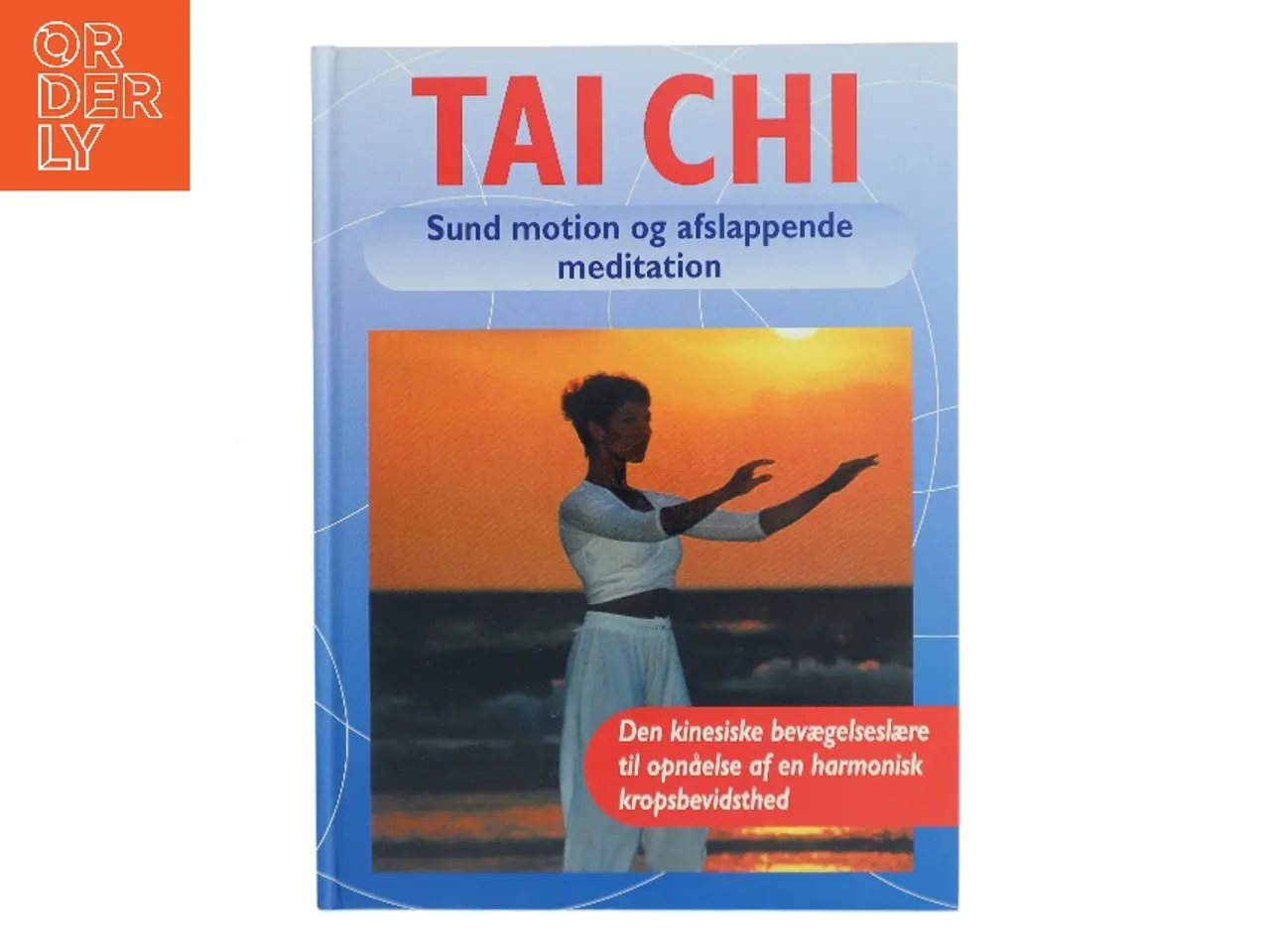 Billede 1 - Tai Chi : sund motion og afslappende meditation af Thomas Methfessel (Bog)