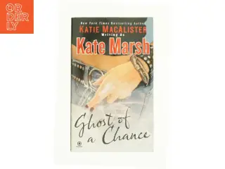 Ghost of a Chance by Katie, Marsh, Kate MacAlister af Kate Marsh (Bog)