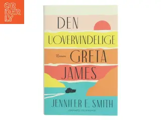Den uovervindelige Greta James af Jennifer E. Smith (Bog)