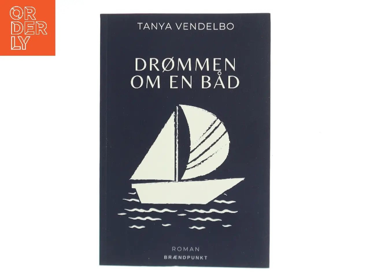 Billede 1 - Drømmen om en båd : roman af Tanya Vendelbo (Bog)