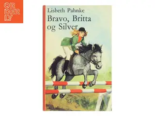 Bravo, Britta og Silver af Lisbeth Pahnke (Bog)
