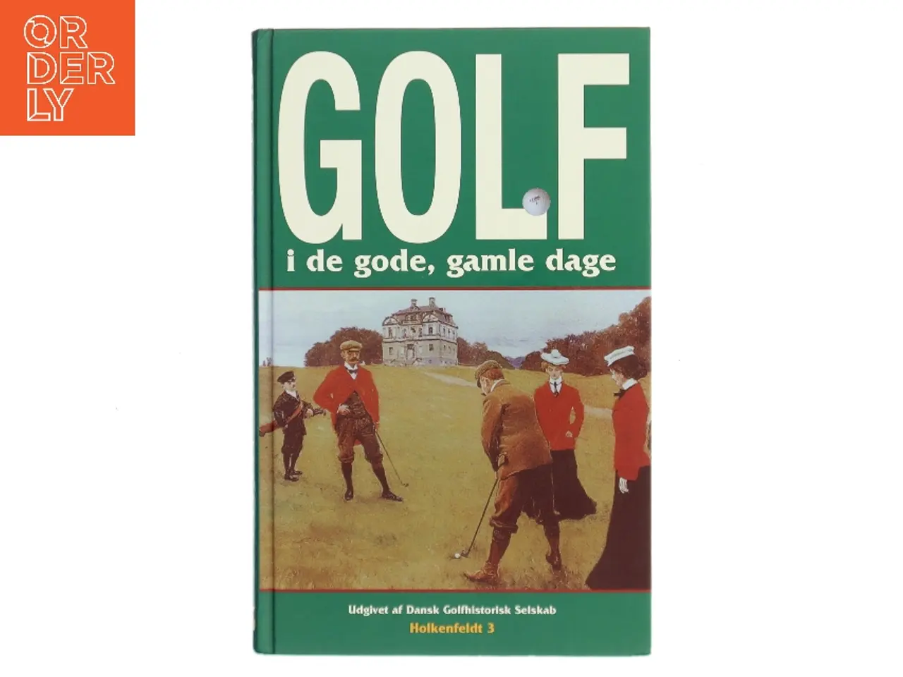 Billede 1 - Golf i de gode, gamle dage af Dansk Golfhistorisk Selskab (Bog)