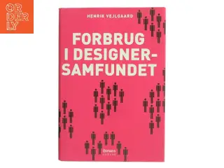 Forbrug i designersamfundet af Henrik Vejlgaard (Bog)