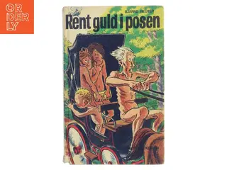Rent guld i posen af Bjarne Reuter (Bog)