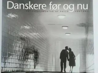 Danskere før og nu : 274 før og nu fotografier