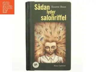 Sådan lyder en salonriffel : roman af Susanne Staun (Bog)
