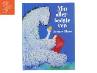 Min allerbedste ven af Suzanne Bloom (Bog)