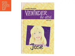 Veninder for altid: Jose af Camilla Wandahl (Bog)