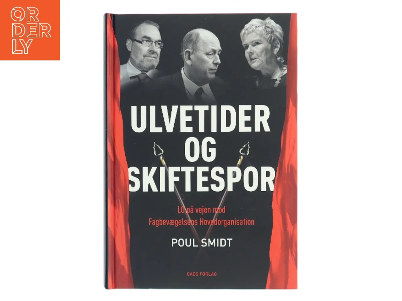 Billede 1 - Ulvetider og skiftespor : LO på vejen mod Fagbevægelsens Hovedorganisation af Poul Smidt (Bog)