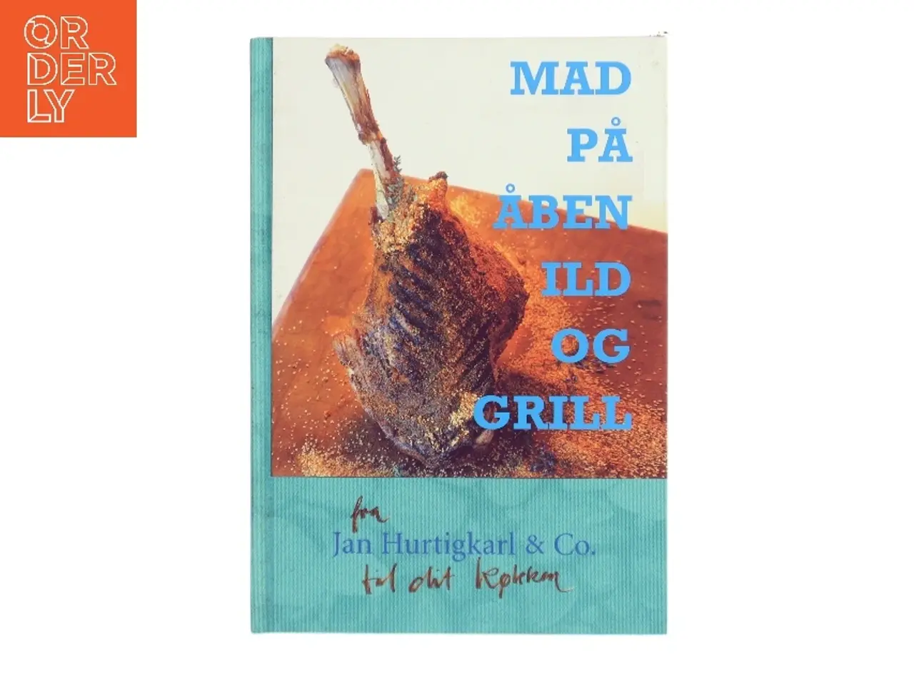 Billede 1 - Mad på åben ild og grill : de gode måltider og nye muligheder (Bog)